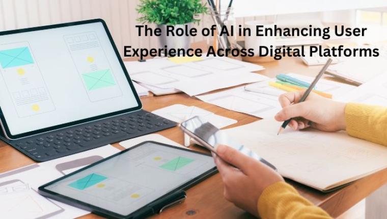 The Role of AI in Enhancing User Experience Across Digital Platforms