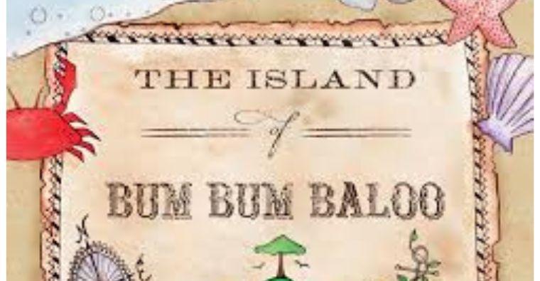 The Island of Bum Bum Ba Loo