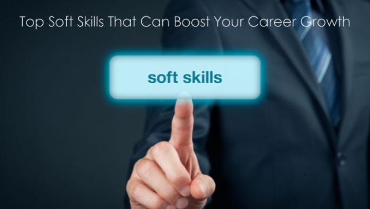 Top Soft Skills That Can Boost Your Career Growth