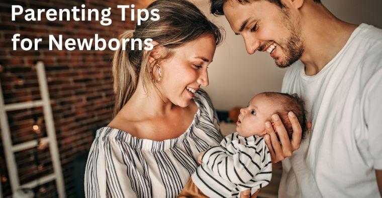 Parenting Tips for Newborns