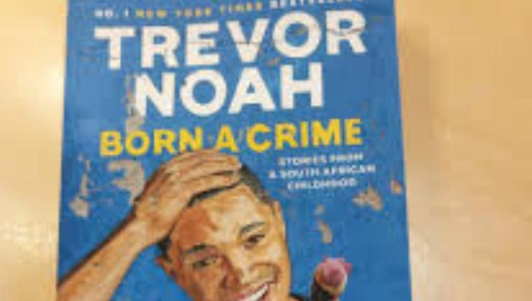 Born a Crime" by Trevor Noah