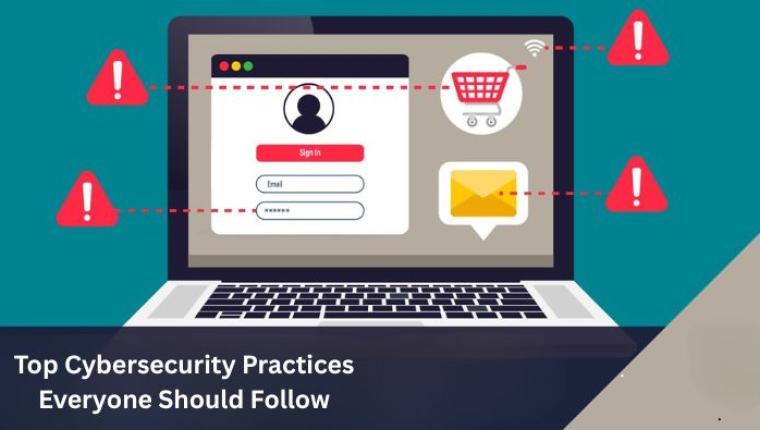 Top Cybersecurity Practices Everyone Should Follow