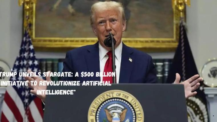 "Trump Unveils Stargate: A $500 Billion Initiative to Revolutionize Artificial Intelligence"